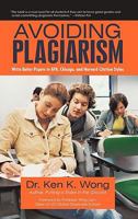 Avoiding Plagiarism: Write Better Papers in APA, Chicago, and Harvard Citation Styles 1450276288 Book Cover