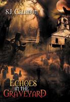 Echoes in the Graveyard 1479731862 Book Cover