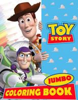 Toy Story Jumbo Coloring Book: Great Activity Book for Kids and Any Fan of Toy Story Characters 198695563X Book Cover