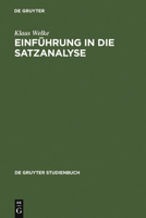 Einfuhrung in die Satzanalyse: Die Bestimmung der Satzglieder im Deutschen (De Gruyter Studienbuch) 3110189372 Book Cover