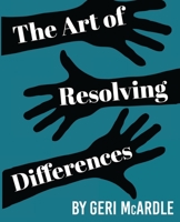 The Art of Resolving Differences B08HTP4Q1B Book Cover