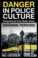 Danger in Police Culture: Perspectives from South Africa 1837531137 Book Cover