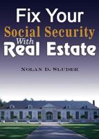 Fix Your Social Security with Real Estate 1598860836 Book Cover