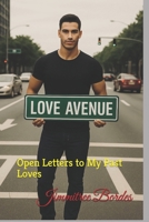LOVE AVENUE: Open Letters to My Past Loves B0FVLXLJNF Book Cover
