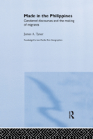 Made in the Philippines: Gendered Discourses and the Making of Migrants (Routledgecurzon Pacific Rim Geographies, 5) 0367863812 Book Cover