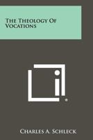 The Theology of Vocations 1258339285 Book Cover
