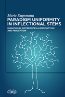 Paradigm uniformity in inflectional stems: Durational differences in production and perception 311101293X Book Cover
