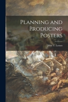 Planning and Producing Posters 1015167802 Book Cover