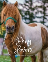 Pony Lovers 2020 Calendar Journal: Large notebook journal with Monthly Calendar Pages for 2020. Makes an excellent gift idea for birthdays or any special occasion 1702030202 Book Cover