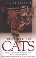 The Secret Life of Cats: Everything You Cat Would Want You to Know 1844543048 Book Cover