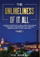 The Unlikeliness of it All 1736950517 Book Cover