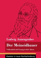 Der Meineidbauer: Volksstück mit Gesang in drei Akten (Band 84, Klassiker in neuer Rechtschreibung) 3847850105 Book Cover