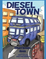 Diesel town: Albert Breaks Down B09K23JWMH Book Cover