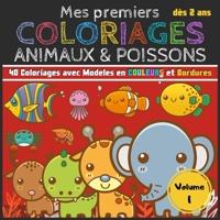 Mes premiers Coloriages Animaux & Poissons | Volumes 1: Cahier de coloriages pour les tout-petits enfants, filles et garçons dès 2 ans en 4 volumes | ... à colorier | 21,59 x 21,59cm (French Edition) B0882PB5X2 Book Cover
