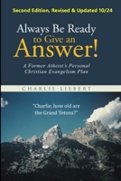 Always Be Ready to Give an Answer!: A Former Atheist's Personal Christian Evangelism Plan. B0DJFKM3FC Book Cover