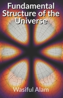 Fundamental Structure of The Universe B0DR8YY5FY Book Cover