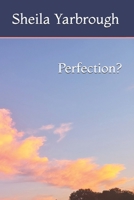 Perfection? 1694867145 Book Cover