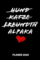Hund Katze Freundin Alpaka Planer 2020: 140 Vorgefertigte Seiten Ca. Din A5 12 Monate Kalender Wochenplaner Monatsplaner Tagesplaner Timer Terminplaner Studentenplaner Studiplaner Moodtracker 2020 Jah 1673757685 Book Cover
