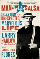 Larry Harlow: A Marvelous Life 1941393365 Book Cover