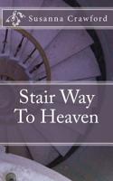 Stair Way To Heaven 1507745648 Book Cover