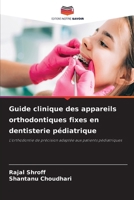Guide clinique des appareils orthodontiques fixes en dentisterie pédiatrique (French Edition) 6209892671 Book Cover