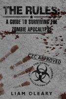 The Rules: A Guide to Surviving the Zombie Apocalypse 1477124225 Book Cover