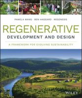 Regenerative Development and Design: A Framework for Evolving Sustainability 1118972864 Book Cover
