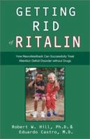 Getting Rid of Ritalin: How Neurofeedback Can Successfully Treat Attention Deficit Disorder Without Drugs 1571742549 Book Cover