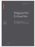 Wegwerfen │ Entwerfen: M�ll Im Designprozess - Nachhaltigkeit in Der Designdidaktik 3035616795 Book Cover