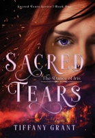 Sacred Tears: The Dance of Iris B0CBHSPVQM Book Cover