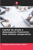 Capital de dívida e desempenho financeiro: Uma análise comparativa (Portuguese Edition) 6208049202 Book Cover