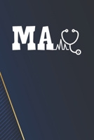 MA - Medical Assistant and Stethoscope Notebook: White Blank MA - Medical Assistant and Stethoscope Notebook / Journal Gift ( 6 x 9 - 110 blank pages ) 1713173239 Book Cover