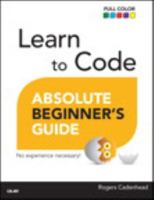 Learn to Code Absolute Beginner's Guide 0789757613 Book Cover