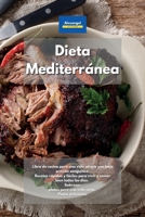 Dieta Mediterránea: Libro de cocina para una vida sana y una baja presión sanguínea. Recetas rápidas y fáciles para vivir y comer bien todos los días. ... sana. Platos deliciosos. (Spanish Edition) 1801602921 Book Cover