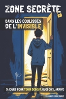 ZONE SECRÈTE: LES COULISSES DE L'INVISIBLE (French Edition) B0FGVJK5MP Book Cover