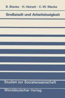 Grossstadt Und Arbeitslosigkeit: Ein Problemsyndrom Im Netz Lokaler Sozialpolitik 3531119095 Book Cover