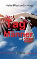 Der Tag ab dem Männer die Kinder kriegen 3749468486 Book Cover