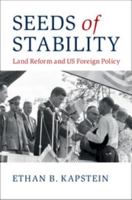 Seeds of Stability: Land Reform and Us Foreign Policy 1107185688 Book Cover