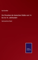 Die Chroniken der deutschen Städte vom 14. bis ins 16. Jahrhundert: Sechszehnter Band 337505288X Book Cover