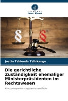 Die gerichtliche Zuständigkeit ehemaliger Ministerpräsidenten im Rechtswesen (German Edition) 6208902967 Book Cover