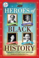 Heroes of Black History (A TIME for Kids Book): Biographies of Four Great Americans 1683307763 Book Cover