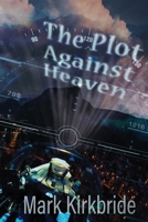 The Plot Against Heaven 1949054292 Book Cover