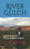 River Gulch: James McCloud, Texas Ranger Series 152127066X Book Cover