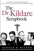 The Dr. Kildare Scrapbook - A Guide to the Radio and Television Series 1593936354 Book Cover