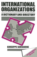 International Organizations: A Dictionary & Directory 0333405021 Book Cover