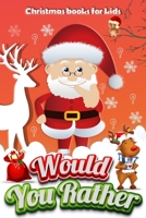 Christmas Books for Kids: Would You Rather? B0BMDMTYYR Book Cover