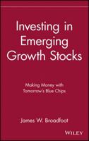 Investing in Emerging Growth Stocks: Making Money with Tomorrow's Blue Chips 0471618446 Book Cover