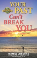 Your Past Can't Break You 1774822067 Book Cover