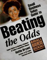 Small Business Today Guide to Beating the Odds: Expert Advice on Running a Business in Today's Competitive Climate 0761503447 Book Cover