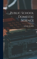 Public School Domestic Science [microform] 1014933935 Book Cover